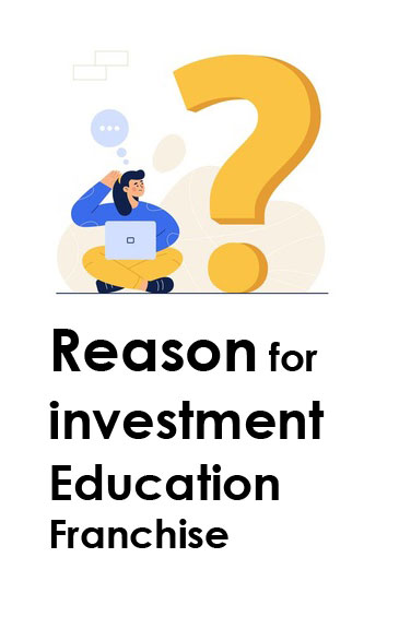 Reason for investment Education Franchise